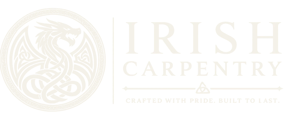 Irish Carpentry, Crafted with pride. Built to last.